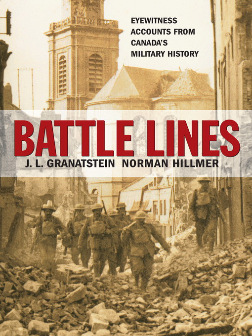 Title details for Battle Lines by J. L. Granatstein - Available